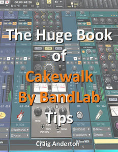 The Huge Book of Cakewalk by BandLab Tips